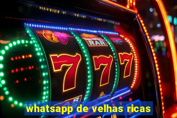 whatsapp de velhas ricas